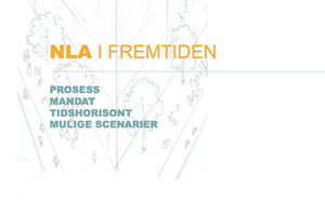 NLA i Fremtiden NLA i Fremtiden